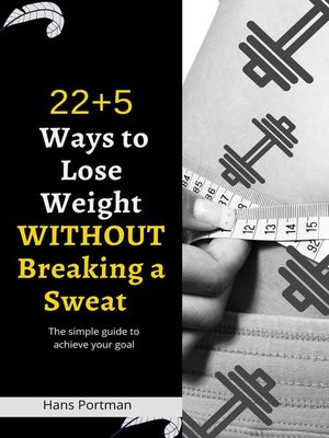 cover image of 22 + 5 Ways to Lose Weight Without Breaking a Sweat